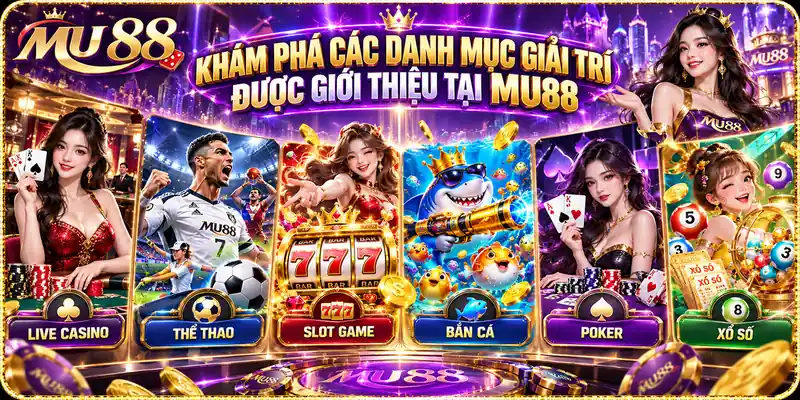 Khám Phá Các Danh Mục Trí Được Giới Thiệu Tại MU88